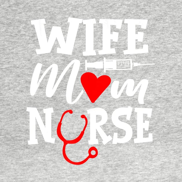 Wife Mom Nurse Healthcare Nursing by PHAIVAYCHU